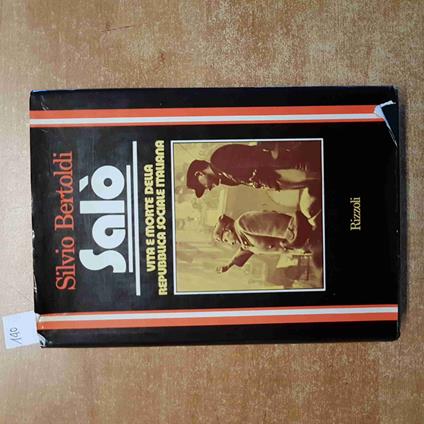 SALò VITA E MORTE DELLA REPUBBLICA SOCIALE ITALIANA 1976 Bertoldi RIZZOLI salò - Silvio Bertoldi - copertina