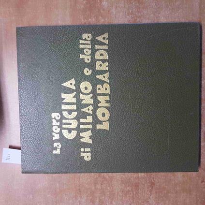 VERA CUCINA DI MILANO E DELLA LOMBARDIA Guido Mondani Editore 1977 VICENZONE - copertina