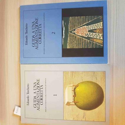 GUIDA A UNA ALIMENTAZIONE CORRETTA 2 volumi EDOARDO TURCHETTO 1986 CUORE - copertina
