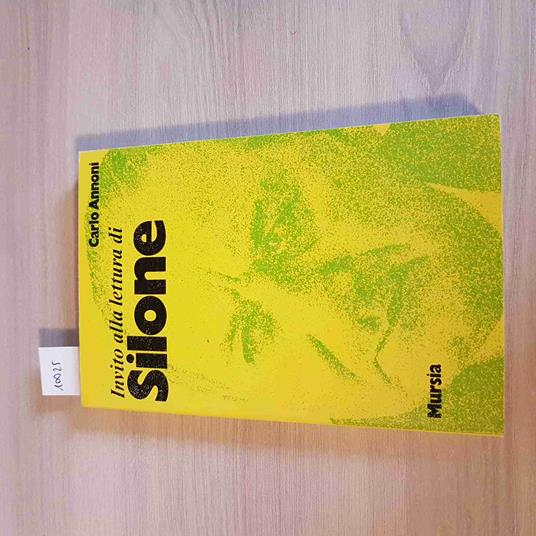 Invito Alla Lettura Di Silone - Carlo Annoni - Mursia - 1986 - Carlo Annoni - copertina