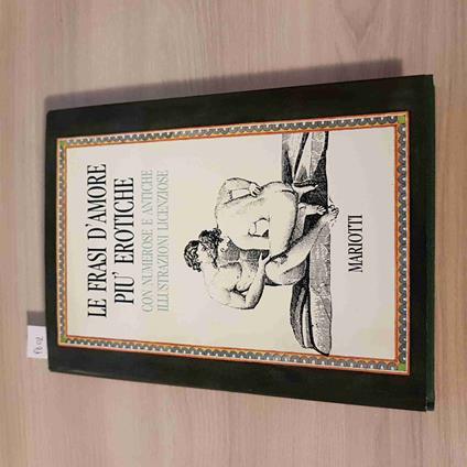Le FRASI D'AMORE PIù EROTICHE con illustrazioni licenziose 1991 MARIOTTI - copertina