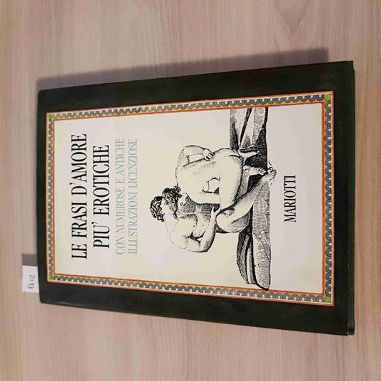 Le FRASI D'AMORE PIù EROTICHE con illustrazioni licenziose 1991 MARIOTTI - copertina