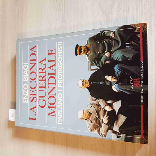 Seconda Guerra Mondiale Parlano I Protagonisti - Enzo Biagi - Bur Rizzoli - Enzo Biagi - copertina