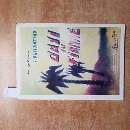 OASI IN FIAMME romanzo arabo d'amore GIUSEPPE PASSANTINO 1998 - Giuseppe Passantino - copertina