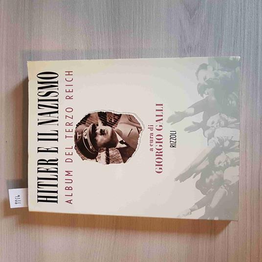 Hitler E Il Nazismo Album Del Terzo Reich - Giorgio Galli - Rizzoli - 1998 - Giorgio Galli - copertina