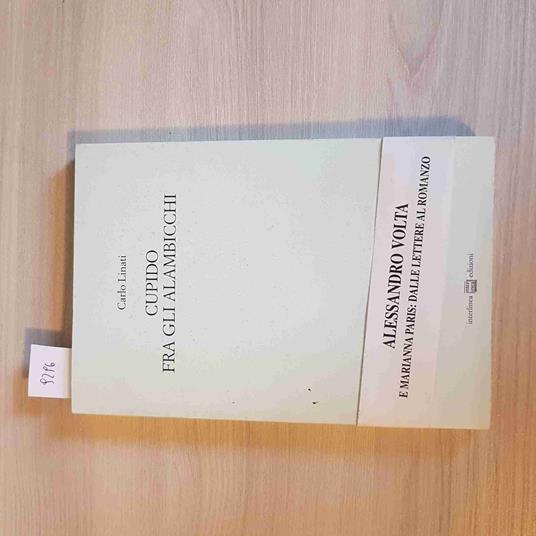 CUPIDO FRA GLI ALAMBICCHI Alessandro Volta e Marianna Paris - LINATI INTERLINEA - Carlo Linati - copertina