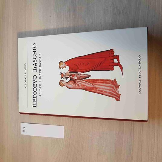 Medioevo Maschio Amore E Matrimonio - Duby - Il Giornale - 2002 - Georges Duby - copertina
