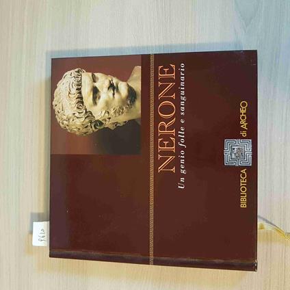 Nerone Un Genio Folle E Sanguinario - Furio Sampoli 2005 Biblioteca Di Archeo - Furio Sampoli - copertina