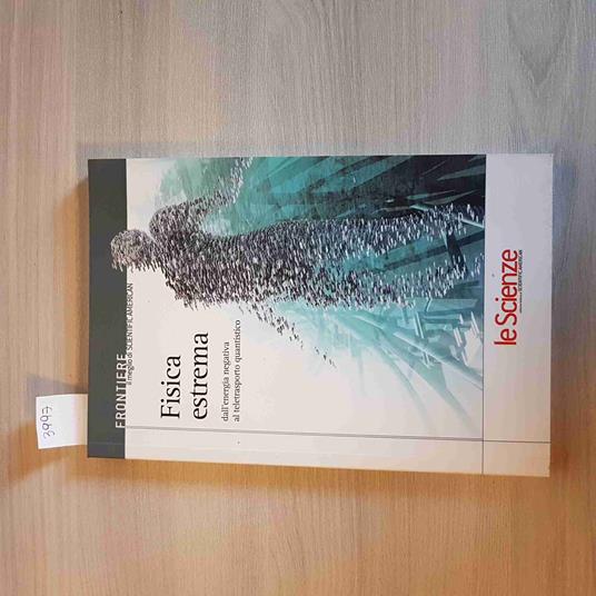 FISICA ESTREMA energia negativa, teletrasporto quantistico LE SCIENZE - 2006 - copertina