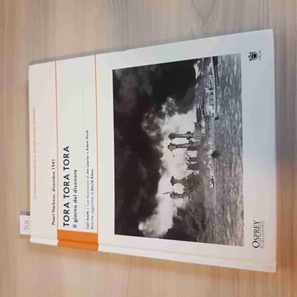 TORA TORA TORA IL GIORNO DEL DISONORE pearl harbour CARL SMITH - OSPREY - 2009 - Carl Smith - copertina