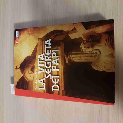 Vita Segreta Dei Papi - Claudio Rendina - Focus - 2010 - Claudio Rendina - copertina