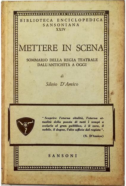 Mettere in scena Sommario della regia teatrale dall'antichità a oggi - Silvio D'Amico - copertina