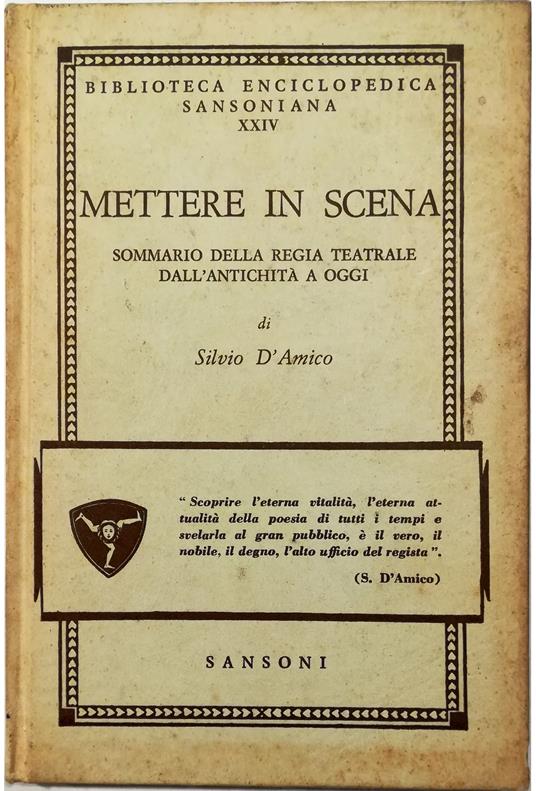 Mettere in scena Sommario della regia teatrale dall'antichità a oggi - Silvio D'Amico - copertina