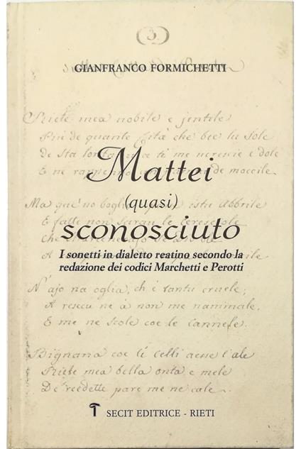 Mattei (quasi) sconosciuto I sonetti in dialetto reatino secondo la redazione dei codici Marchetti e Perotti - Gianfranco Formichetti - copertina