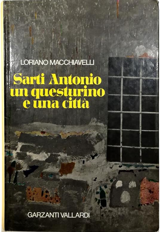 Sarti Antonio un questurino e una città - Loriano Macchiavelli - copertina