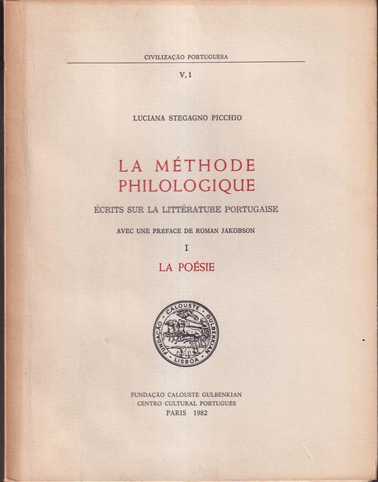 methode philologique Ecrits sur la litterature portugaise Avec une Preface de Roman Jakobson I La poesie - II La prose et le theatre - Luciana Stegagno Picchio - copertina