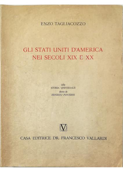 Gli Stati Uniti d'America nei secoli XIX e XX Dalla Storia universale diretta da Ernesto Pontieri - Enzo Tagliacozzo - copertina
