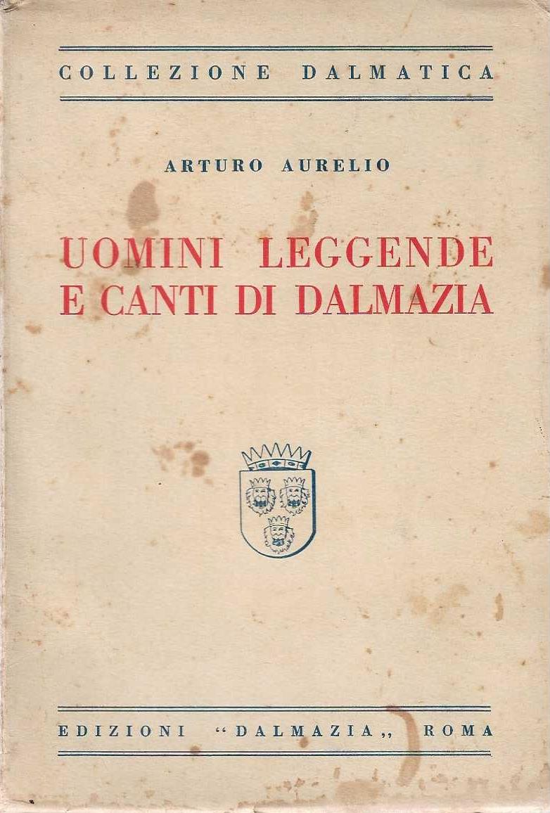 Uomini Leggende e Canti di Dalmazia