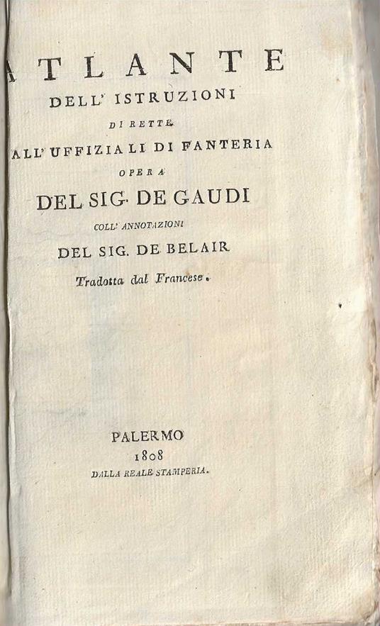 Atlante dell'istruzioni dirette all'uffiziali di fanteria opera del sig de gaudi coll'annotazioni del sig. de belair tradotta dal francese - copertina