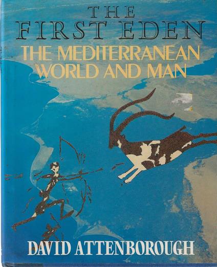 The first Eden . The Mediterranean World and Man - David Attenborough - copertina