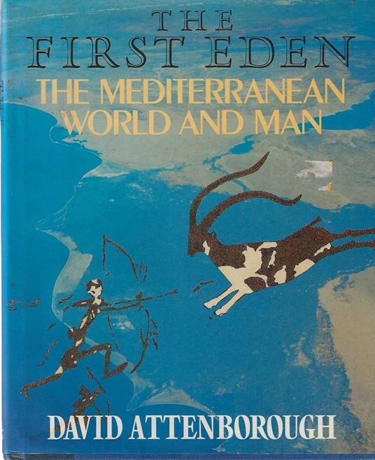 The first Eden . The Mediterranean World and Man - David Attenborough - copertina