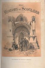 The history of Scotland from the earliest period to the present time by Thomas Wright. ESQ M.A. F.S.A