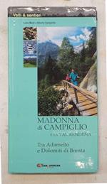 Madonna di Campiglio e la Val Rendena. Tra Adamello e Dolomiti di Brenta