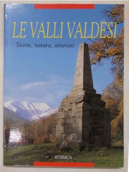 Le valli valdesi.  Storia, natura, itinerari - copertina