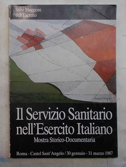 Il Servizio Sanitario nell'Esercito italiano. Mostra Storico-Documentaria - copertina