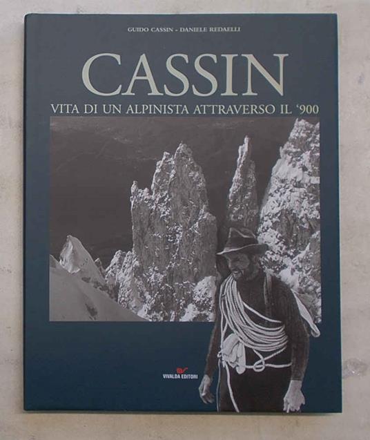 Cassin. Vita di un alpinista attraverso il '900 - copertina