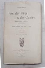 Près des Névés et des Glaciers. Impressions Alpestres