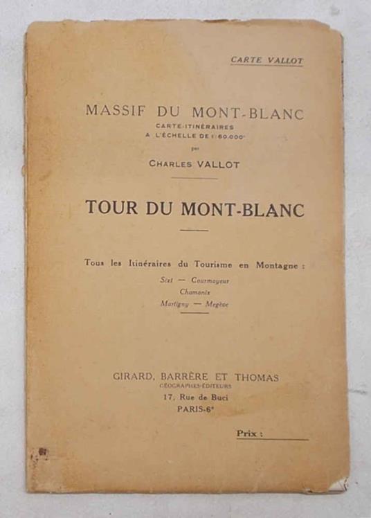 Tour du Mont-Blanc. Massif du Mont-Blanc carte-itinéraires à l'échelle de 1:60.000. Tous le itinéraires du Tourisme en Montagne:  Sixt - Courmayeur - Chamonix - Vallorcine - Saint-Gervais-le-Bains - copertina