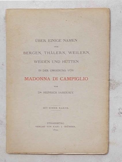 Über Einige Namen Von Bergen, Thälern, Weilern, Weiden und Hütten in Der Umgebung Von Madonna Di Campiglio - copertina