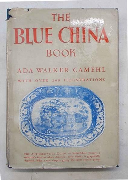 The Blue-China book. Early American scenes and history pictured in the pottery of the time - copertina