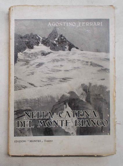 Nella catena del Monte Bianco - Agostino Ferrari - copertina