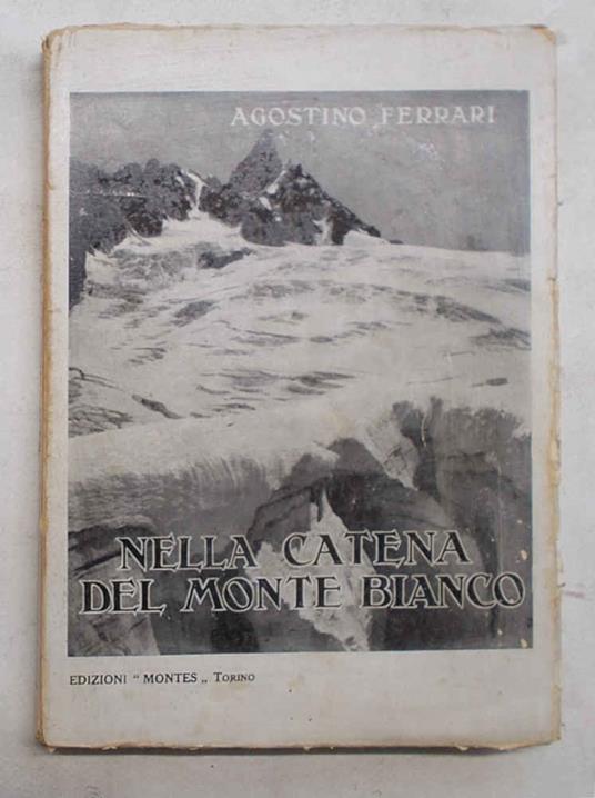 Nella catena del Monte Bianco - Agostino Ferrari - copertina