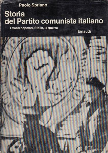 Storia del Partito comunista italiano. Vol. III: I fronti popolari, Stalin, la guerra - Paolo Spriano - copertina