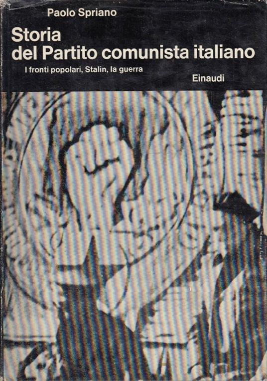 Storia del Partito comunista italiano. Vol. III: I fronti popolari, Stalin, la guerra - Paolo Spriano - copertina