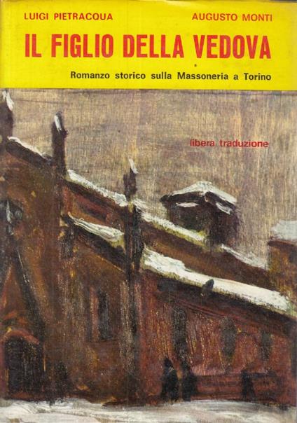 Il FIGLIO DELLA VEDOVA - Romanzo storico sulla massoneria a Torino - copertina