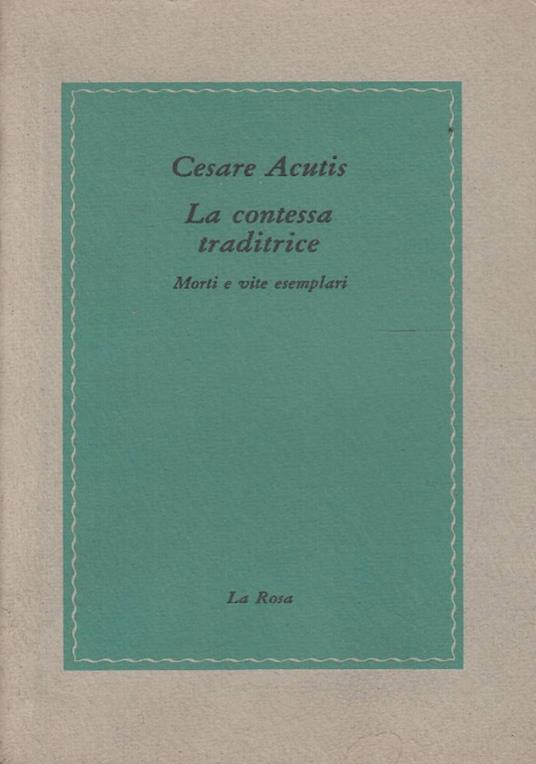 contessa traditrice. Morti e vite esemplari - Cesare Acutis - copertina