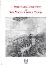 Il MILLENNIO COMPOSITO DI SAN MICHELE DELLA CHIUSA. Documenti e studi interdisciplinari per la conoscenza della vita monastica clusina - VII