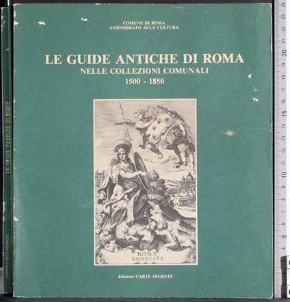 Le guide antiche di Roma 1500-1850 - copertina
