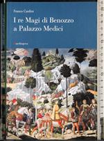 I RE Magi di Benozzo a Palazzo Medici