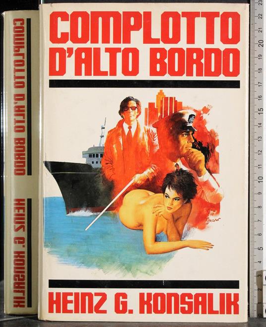 Complotto d'alto bordo - Heinz Konsalik - copertina