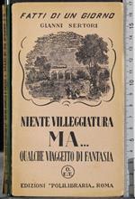 Niente villeggiatura ma..qualche viaggetto di fantasia