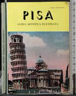 Pisa. Guida artistica illustrata