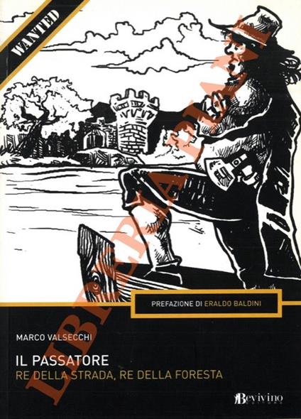 Il Passatore. Re della strada, re della foresta - Marco Valsecchi - copertina