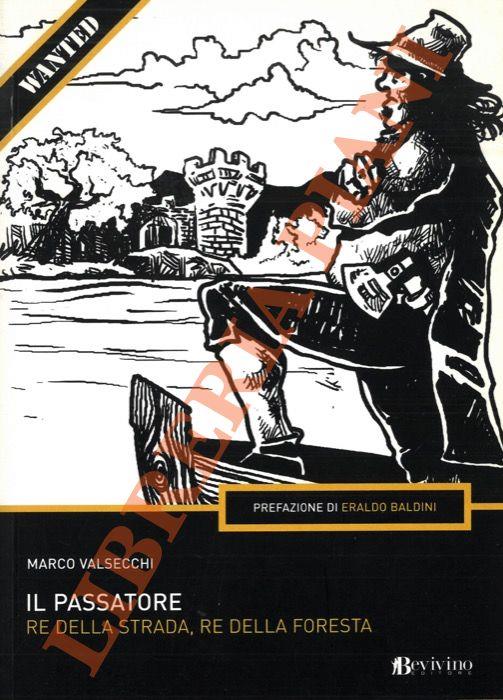 Il Passatore. Re della strada, re della foresta - Marco Valsecchi - copertina