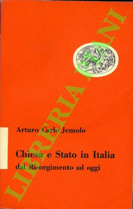 Chiesa e Stato in Italia dal Risorgimento ad oggi - Arturo Carlo Jemolo - copertina
