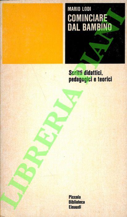 Cominciare dal bambino. Scritti didattici, pedagogici e teorici - Mario Lodi - copertina